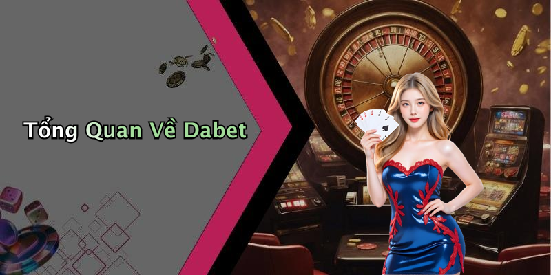 Tổng Quan Về Dabet