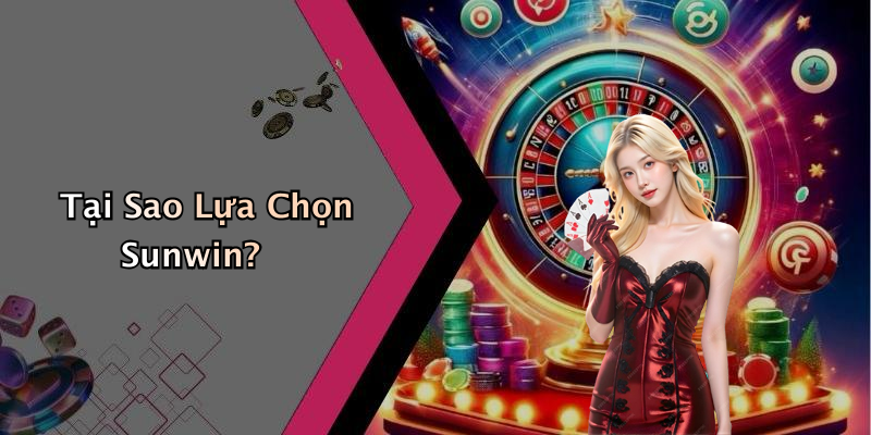 Tại Sao Lựa Chọn Sunwin?