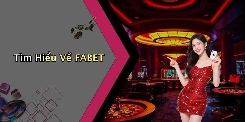 Tìm Hiểu Về FABET
