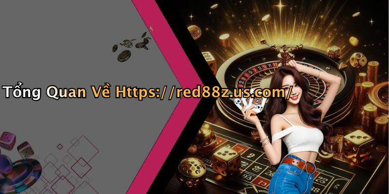 Tổng Quan Về Https://red88z.us.com/