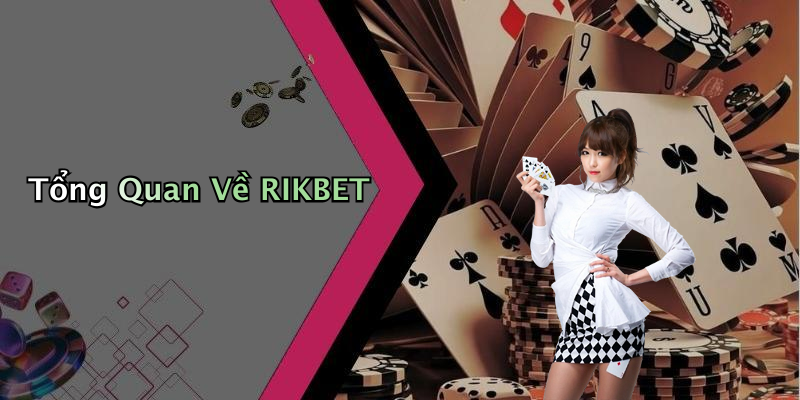 Tổng Quan Về RIKBET